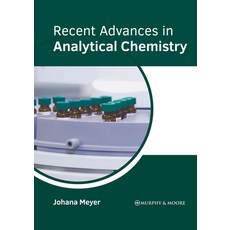 (영문도서) Recent Advances in Analytical Chemistry Hardcover, Murphy & Moore Publishing, English, 9781639874736
