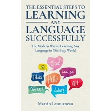 The Essential Steps to Learning Any Language Successfully: A Modern Way to Learn Any Language in Thi... Paperback, Independently Published, English, 9798564346665