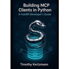 (英文圖書)Building MCP Clients in Python: A FastAPI Developer's Guide 平裝版, Independently Published, 英文