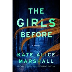 (영문도서)The Girls Before Hardcover, Flatiron Books: Pine & Cedar, English, 9781250343086