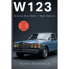 (영문도서)W123: Million-Mile Myth / Rust Reality Paperback, Independently Published, English, 9798275987812