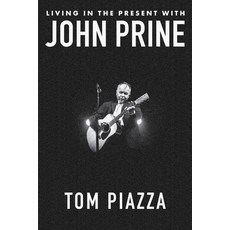 (영문도서)Living in the Present with John Prine Hardcover, W. W. Norton & Company, English, 9781324050858