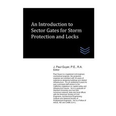 An Introduction to Sector Gates for Storm Protection and Locks Paperback, Independently Published, English, 9781729068724