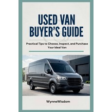 (英文圖書)Used Van Buyer's Guide: Practical Tips to Choose Inspect and Purchase Your Ide... 平裝版, Independently Published, 英文, 平裝本