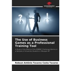 (영문도서)The Use of Business Games as a Professional Training Tool Paperback, Our Knowledge Publishing, English, 9786208727086