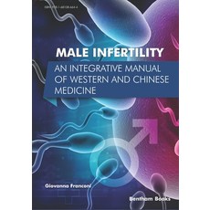 (영문도서) Male Infertility: An Integrative Manual of Western and Chinese Medicine Paperback, Bentham Science Publishers, English, 9781681086644