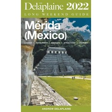 (영문도서) Merida (Mexico) - The Delaplaine 2022 Long Weekend Guide Paperback, Gramercy Park Press, English, 9798201698188
