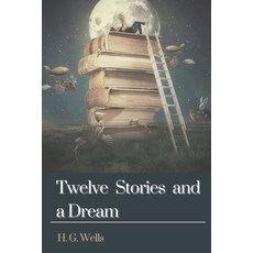 Twelve Stories and a Dream: Original Classics and Annotated Paperback, Independently Published, English, 9798735805533