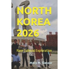 (영문도서)North Korea 2026: Rare Cultural Exploration Paperback, Independently Published, English, 9798277028599
