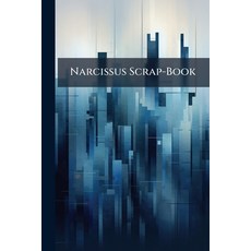 (英文圖書)Narcissus Scrap-Book: Containing an Account of the Seizure of a Nude Statuette b... 平裝版, Nabu Press, 英文