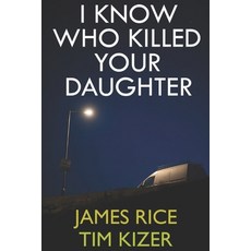 (영문도서) I Know Who Killed Your Daughter Paperback, Independently Published, English, 9798403658225