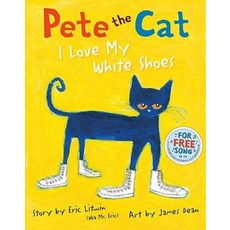 Pete the Cat : I Love My White Shoes:, Harper Collins