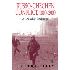 (영문도서)The Russian-Chechen Conflict 1800-2000: A Deadly Embrace Paperback, English, 9780714680606, Routledge