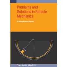 (영문도서)Problems and Solutions in Particle Mechanics Paperback, Institute of Physics Publis..., English, 9780750364393