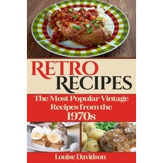 Retro Recipes The Most Vintage Recipes from the 1970s Paperback, Independently Published, English, 9798706911041