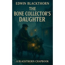 (영문도서)The Bone Collector's Daughter Paperback, Marshlight Books, English, 9798232216986