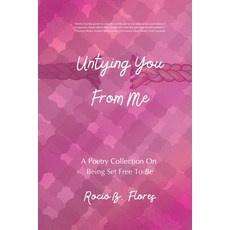(外文書)Untying You From Me: A Poetry Collection On Being Set Free To Be Paperback, Tehom Center Publishing, English