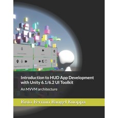 (영문도서)Introduction to HUD App Development with Unity 6.1/6.2 UI Toolkit: An MVVM archi... Paperback, Independently Published, English, 9798264257063