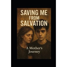 (英文圖書)Saving Me from Salvation: A Mother's Journey 平裝版, Independently Published, 英文