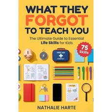 (영문도서)What They Forgot to Teach You Paperback, Independently Published, English, 9798259071735 Independently Published, English, 9798259071735