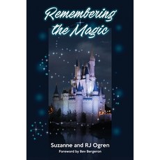 (영문도서)Remembering the Magic: More Stories of Our Walt Disney World Careers Paperback, Theme Park Press, English, 9798896093510