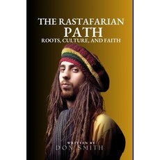 (영문도서) The Rastafarian Path: Roots Culture and Faith Paperback, Independently Published, English, 9798335710862