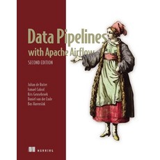 (영문도서)Data Pipelines with Apache Airflow Second Edition Paperback, Manning Publications, English, 9781633436374