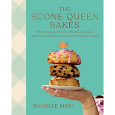 (영문도서)The Scone Queen Bakes: 100 Recipes for Scones Muffins Cookies and Cakes from... Hardcover, Knopf Publishing Group, English, 9780593801642