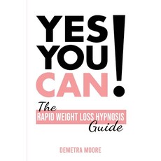 Yes you CAN!-The Rapid Weight Loss Hypnosis Guide: Challenge Yourself: Burn Fat Lose Weight And Hea... Paperback, Andromeda Publishing Ltd, English, 9781914128035