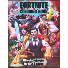 Fortnite Coloring Book: 110 Drawings- Original And Perfect Gift- Printed Single Side- A... Paperback, Independently Published