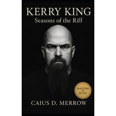 (英文圖書)Kerry King: Seasons of the Riff: Kerry King Slayer and the Machinery of Thrash... 平裝版, Independently Published, 英文