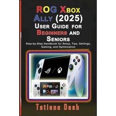 (영문도서)ROG Xbox Ally (2025) User Guide for Beginners and Seniors: Step-by-Step Handbook... Paperback, Independently Published, English, 9798275341065