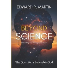 (영문도서)Beyond Science: The Quest for a Believable God Paperback, Independently Published, English, 9798310930926