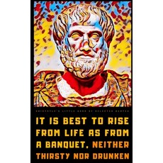 (영문도서) Aristotle's Little Book of Selected Quotes: on Life Virtue Soul and Happiness Paperback, Independently Published, English, 9798356933103