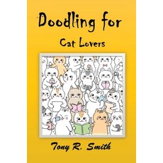 Doodling for Cat Lovers: How to draw Cats step by step (100 Pages) Paperback, Smith Show Media Group