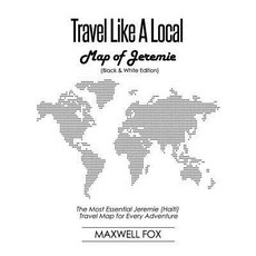 (영문도서) Travel Like a Local - Map of Jeremie (Black and White Edition): The Most Essential Jeremie (H... Paperback, Independently Published, English, 9781795871204