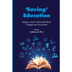 (英文圖書)'Saving' Education: Religion And/In Historically Black Colleges and Universities 精裝版, Emerald Publishing Limited, 英文