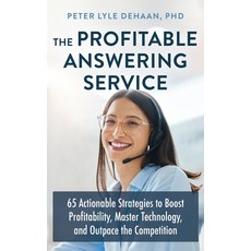 (영문도서)The Profitable Answering Service: 65 Actionable Strategies to Boost Profitabilit... Hardcover, Rock Rooster Books, English, 9798888091661