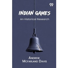 (영문도서)Indian Games: An Historical Research Paperback, Double 9 Books, English, 9789377502669 Double 9 Books, English, 9789377502669