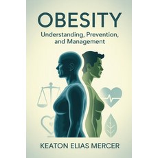 (영문도서)Obesity: Understanding Prevention and Management Paperback, Independently Published, English, 9798243262620 Independently Published, English, 9798243262620