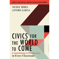 (영문도서) Civics for the World to Come: Committing to Democracy in Every Classroom Paperback, W. W. Norton & Company, English, 9781324030218
