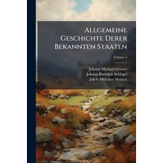 (英文圖書)Allgemeine Geschichte Derer Bekannten Staaten: Von Ihrem Ursprunge An Bis Auf Di... 平裝版, Nabu Press, 英文