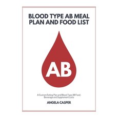 (영문도서) Blood Type AB Meal Plan and Food List: A Custom Eating Plan and Blood Type AB F... Paperback, Independently Published, English, 9798304689557