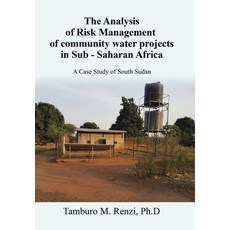 (영문도서) The Analysis of Risk Management of community water projects in Sub - Saharan Africa: A Case S... Hardcover, Authorhouse, English, 9798823000208