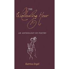 (영문도서) The Wallowing Hour Hardcover, FriesenPress, English, 9781039113336