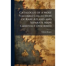 (英文圖書)Catalogue of a Most Valuable Collection of Rare Atlases and Separate Maps Carefu... 平裝版, Hutson Street Press, 英文