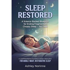 (英文圖書)Sleep Restored: A Science-Backed Blueprint for Ending Fragmented Choppy Sleep -... 平裝版, Independently Published, 英文