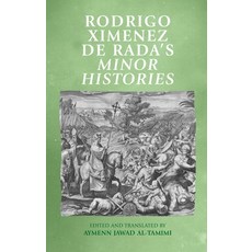 (영문도서)Rodrigo Ximenez de Rada's Minor Histories Hardcover, Manchester University Press, English, 9781526189646