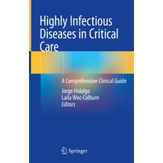 (영문도서) Highly Infectious Diseases in Critical Care: A Comprehensive Clinical Guide Hardcover, Springer, English, 9783030338022