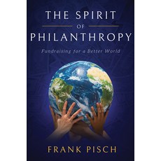 (영문도서) The Spirit of Philanthropy: Fundraising for a Better World Paperback, Advantage Media Group, English, 9781642255485